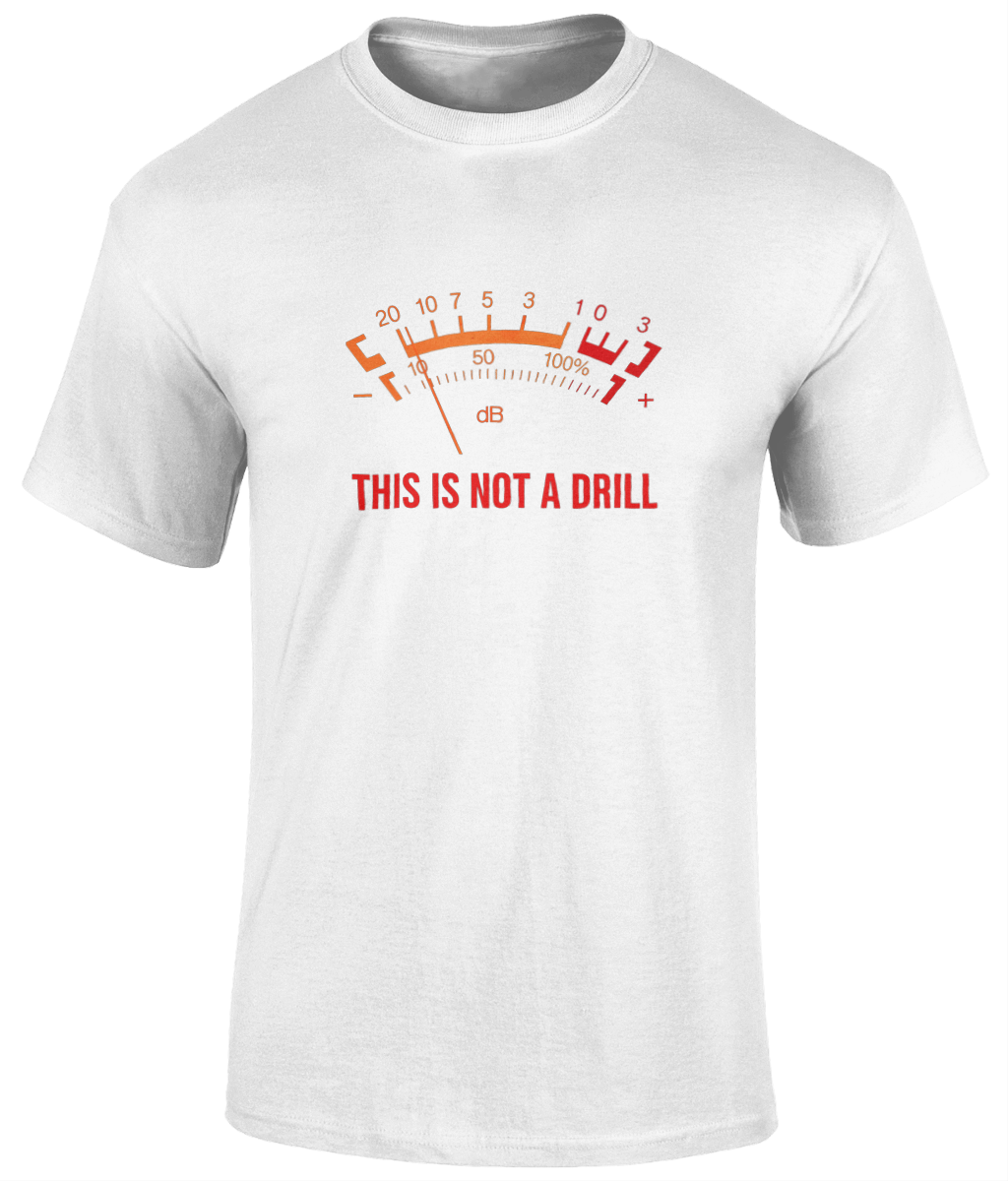 This Is Not A Drill T-Shirt